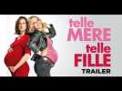 Telle mère, Telle fille (Trailer) - Sortie : 29/03/2017