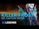 DC Legends: Killer Frost - Dr. Caitlin Snow Hero Spotlight