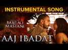 Aaj Ibabdat Instrumental Song | Bajirao Mastani | Deepika Padukone & Ranveer Singh