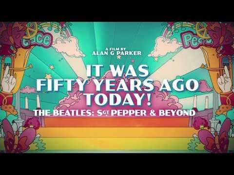 It Was Fifty Years Ago Today! The Beatles: Sgt. Pepper & Beyond - OFFICIAL TRAILER