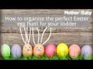 How to organise the perfect Easter egg hunt for your toddler
