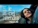 Le Ciel Attendra (Trailer) - Sortie/Release : 02/11 - Label : Cineart - Category : Cinéma