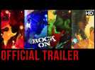 Rock On 2 (Official Trailer) | Farhan Akhtar, Shraddha Kapoor, Arjun Rampal, Prachi Desai