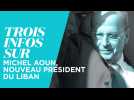 3 infos à connaître sur Michel Aoun, nouveau président élu du Liban