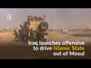 Iraq launches Mosul offensive against Islamic State