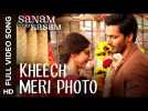 Kheech Meri Photo Full Video Song | Sanam Teri Kasam