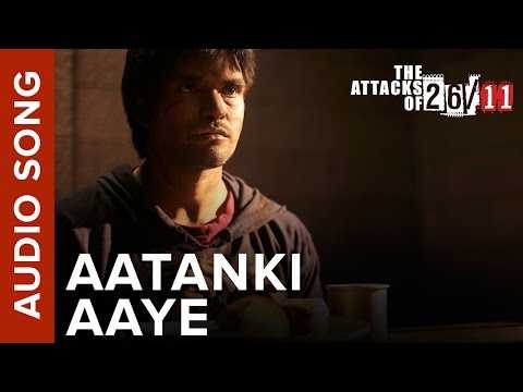 Aatanki Aaye (Audio Song) | The Attacks Of 26/11 ft. Nana Patekar & Sanjeev Jaiswal