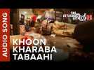 Khoon Kharaba Tabaahi Audio Song | The Attacks Of 26/11 ft. Nana Patekar & Sanjeev Jaiswal