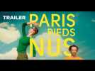 Paris Pieds Nus (Trailer) - Trailer - Label : Cineart - Category : Cinéma