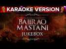 Bajirao Mastani | Karaoke Version Songs Jukebox