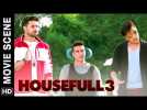 Ladkiyon Ka Paisa Hum Teeno Ko Malamaal Kar Dega | Housefull 3 | Movie Scene