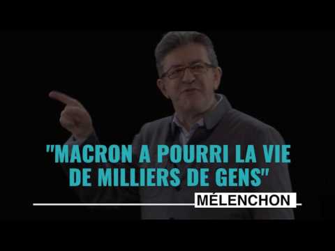 Mélenchon sur Macron : "Il a pourri la vie de milliers de gens"