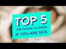 TOP 5 : FOODS YOU SHOULD AVOID IF YOU ARE SICK