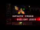 Vidéo Infinite Crisis - Champion Profile : Gaslight Joker Vidéo Infinite Crisis - Champion Profile : Gaslight Joker