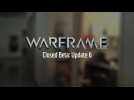 Vidéo Warframe - Bêta Fermée : Mise à Jour 6 Vidéo Warframe - Bêta Fermée : Mise à Jour 6