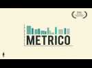 Vidéo Metrico - Trailer d'Annonce Vidéo Metrico - Trailer d'Annonce