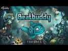 Vidéo Beatbuddy : le premier chapitre Vidéo Beatbuddy : le premier chapitre