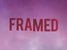 Vidéo FRAMED : les 15 premières minutes Vidéo FRAMED : les 15 premières minutes