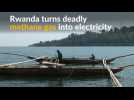 Deadly methane gas is turned into energy in Rwanda