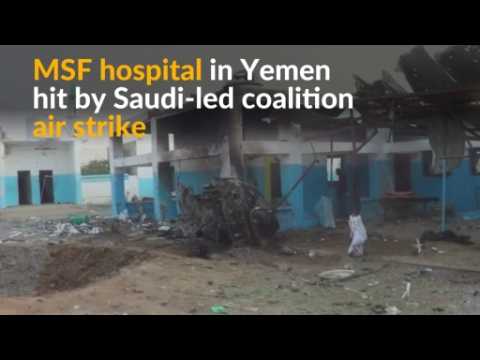 Saudi-led air strike hits MSF hospital in Yemen