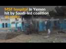 Saudi-led air strike hits MSF hospital in Yemen