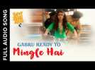 Gabru Ready To Mingle Hai | Full Audio Song | Happy Bhag Jayegi