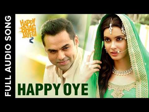 Happy Oye | Full Audio Song | Happy Bhag Jayegi