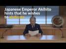 Japan's emperor hints he wants to abdicate