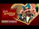 Punjabi Wedding Songs | Audio Jukebox