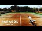 PARASOL - Trailer - Sortie/Release : 17/02