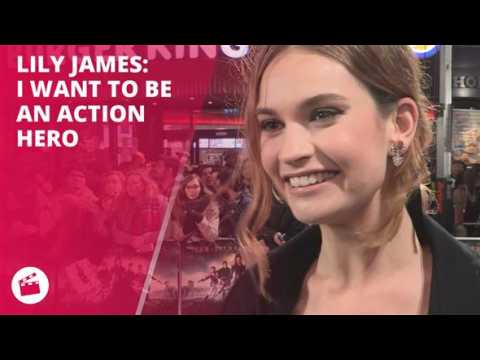 Lily James: I want to be an action hero