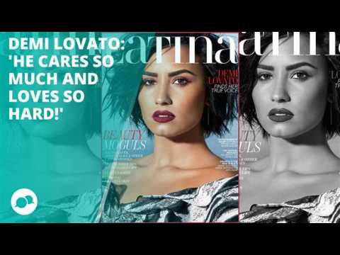 Demi Lovato: 'I've been blessed to have him in my life'