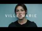 VILLE - MARIE - Bande Annonce (VOST Qu&eacute;bec) - Label : Trailers - Category : Cinéma