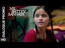 Ria Shukla is angry at Swara Bhaskar | Nil Battey Sannata | Dialogue Promo