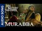Murabba | Full Audio Song | Nil Battey Sannata