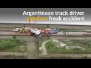 Argentinean truck driver unhurt in freak accident