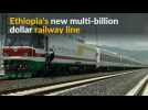Ethiopia-Djibouti rail line opens for business