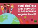 The Earth can only support 10 billion.... vegetarians?