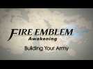 Vidéo Fire Emblem : Awakening - Construire son Armée Vidéo Fire Emblem : Awakening - Construire son Armée