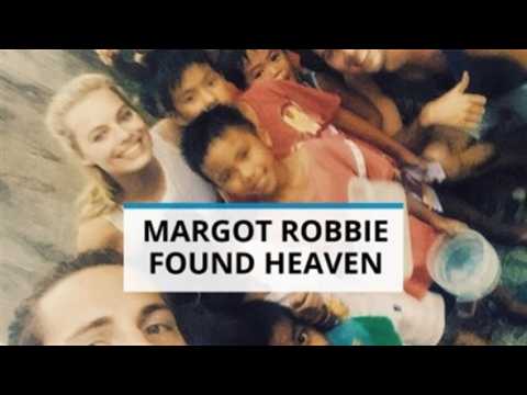 Margot Robbie has found heaven on earth