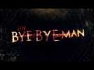 The Bye Bye Man - Out in UK & Ireland Cinemas 13th January