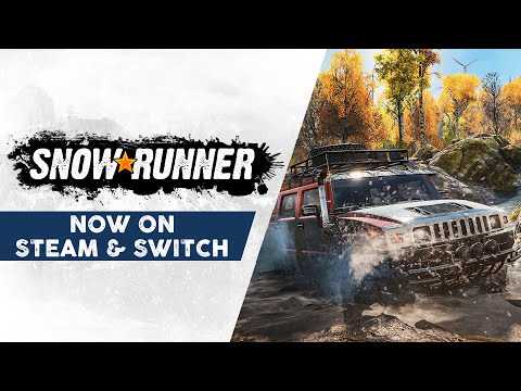 SnowRunner - Steam & Nintendo Switch Launch Trailer