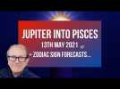 Jupiter into Pisces 13th May 2021 + Zodiac Sign Forecasts