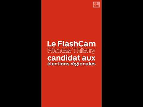 FlashCam Nicolas Thierry | Candidat aux élections régionales de Nouvelle-Aquitaine
