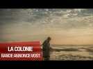 LA COLONIE - Bandes-annonce VOST