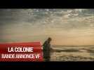 LA COLONIE - Bande-annonce VF