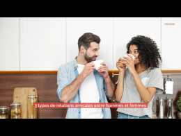 3 types de relations amicales entre hommes et femmes