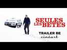 Seules les Bêtes - Trailer BE