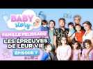 BABY STORY (ÉPISODE 7): FAMILLE PELISSARD, LES ÉPREUVES DE LEUR VIE