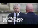 Les accusations contre le Prince Andrew ne sont pas suffisantes.